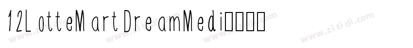 12LotteMartDreamMedi字体转换