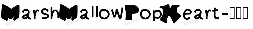 MarshMallowPopHeart字体转换