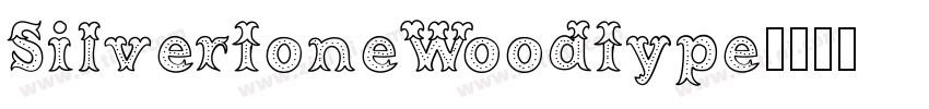 SilvertoneWoodtype字体转换