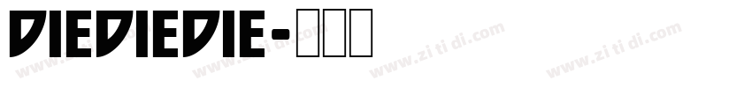 DieDieDie字体转换