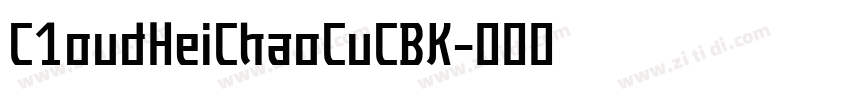 C1oudHeiChaoCuCBK字体转换