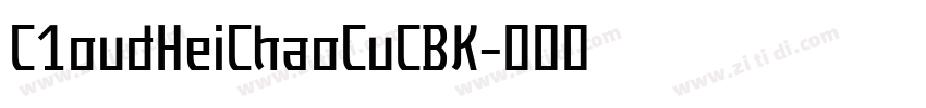 C1oudHeiChaoCuCBK字体转换