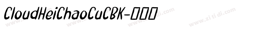 CloudHeiChaoCuCBK字体转换