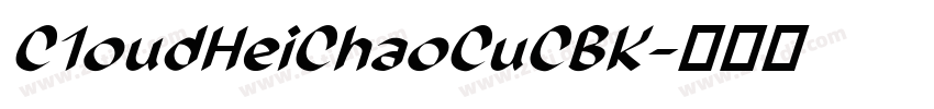 C1oudHeiChaoCuCBK字体转换