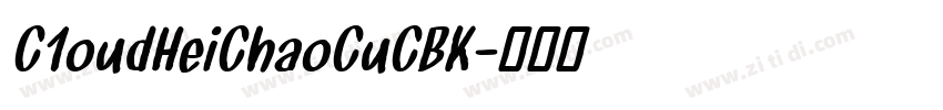 C1oudHeiChaoCuCBK字体转换