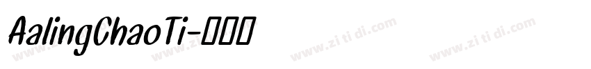 AalingChaoTi字体转换 AalingChaoTi字体转换