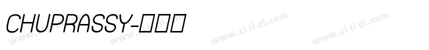 CHUPRASSY字体转换