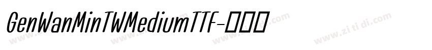 GenWanMinTWMediumTTF字体转换