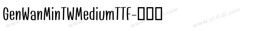 GenWanMinTWMediumTTF字体转换