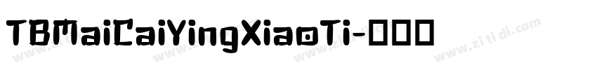 TBMaiCaiYingXiaoTi字体转换