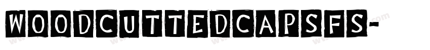 woodcuttedcapsFS字体转换