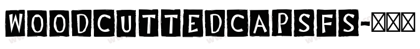 woodcuttedcapsFS字体转换