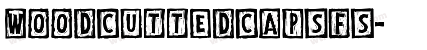 woodcuttedcapsFS字体转换