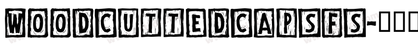 woodcuttedcapsFS字体转换
