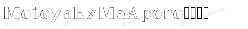 MotoyaExMaAporo字体转换