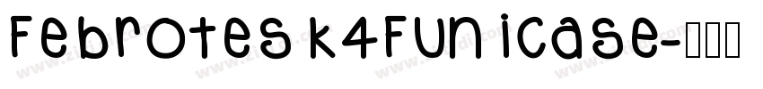 Febrotesk4FUnicase字体转换