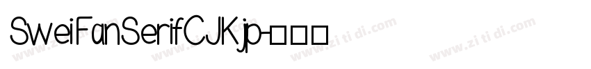 SweiFanSerifCJKjp字体转换