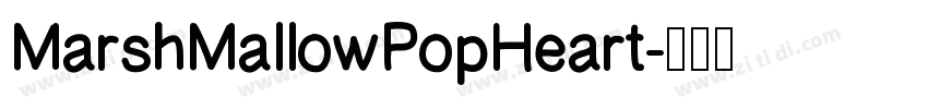 MarshMallowPopHeart字体转换