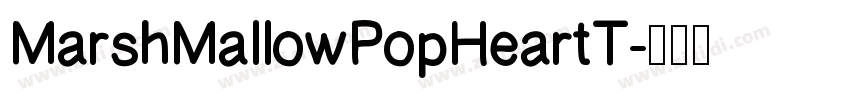 MarshMallowPopHeartT字体转换