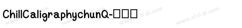 ChillCaligraphychunQ字体转换