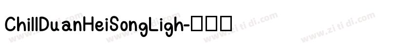 ChillDuanHeiSongLigh字体转换