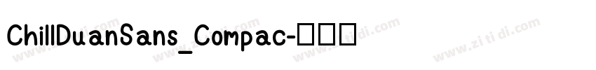 ChillDuanSans_Compac字体转换