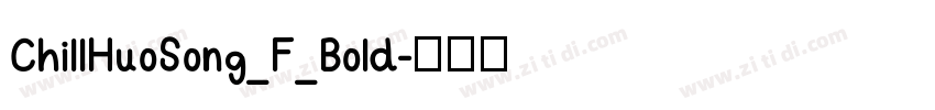 ChillHuoSong_F_Bold字体转换