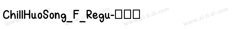 ChillHuoSong_F_Regu字体转换