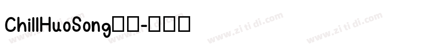 ChillHuoSong字体字体转换