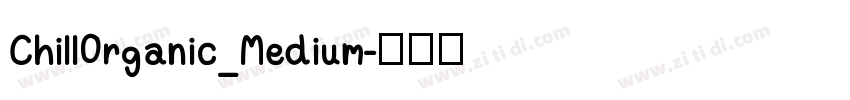 ChillOrganic_Medium字体转换