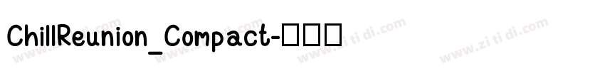 ChillReunion_Compact字体转换
