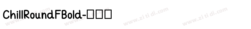 ChillRoundFBold字体转换