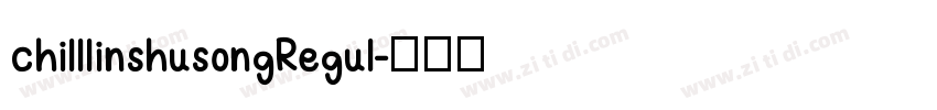 chilllinshusongRegul字体转换