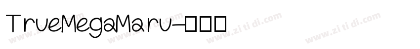 TrueMegaMaru字体转换