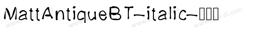 MattAntiqueBT-italic字体转换