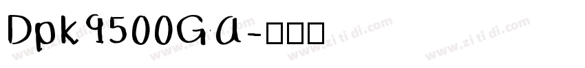 Dpk9500GA字体转换