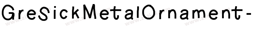 GresickMetalOrnament字体转换