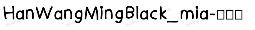 HanWangMingBlack_mia字体转换