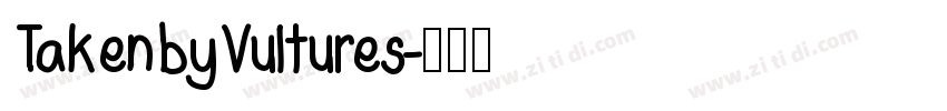 TakenbyVultures字体转换