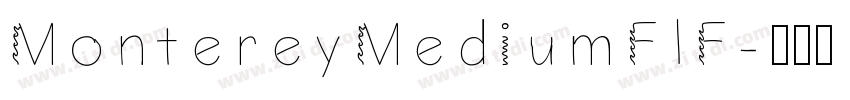 MontereyMediumFlF字体转换