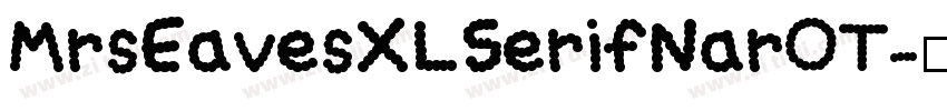 MrsEavesXLSerifNarOT字体转换
