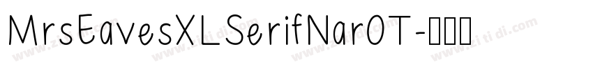 MrsEavesXLSerifNarOT字体转换