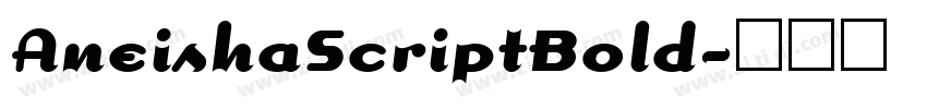 AneishaScriptBold字体转换