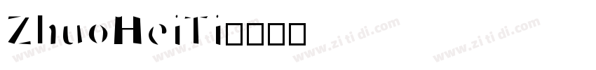 ZhuoHeiTi字体转换