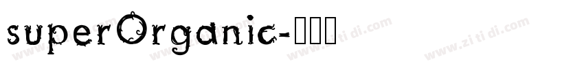 superOrganic字体转换
