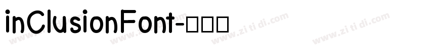 inClusionFont字体转换 inClusionFont字体转换