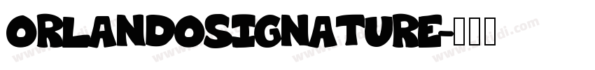 OrlandoSignature字体转换