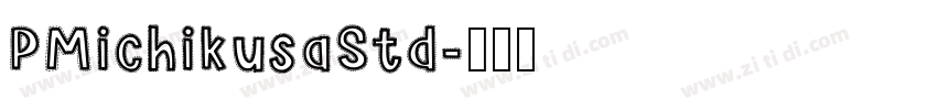 PMichikusaStd字体转换