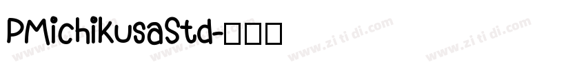 PMichikusaStd字体转换