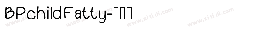 BPchildFatty字体转换